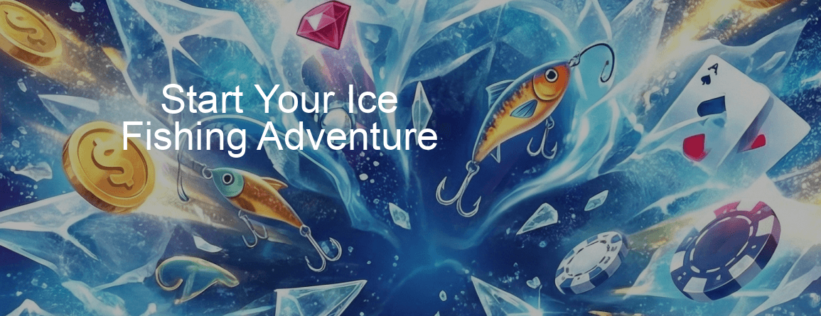 Ice Fishing Game Start Your Ice Fishing Adventure Ice Fishing Game Start Your Ice Fishing Adventure